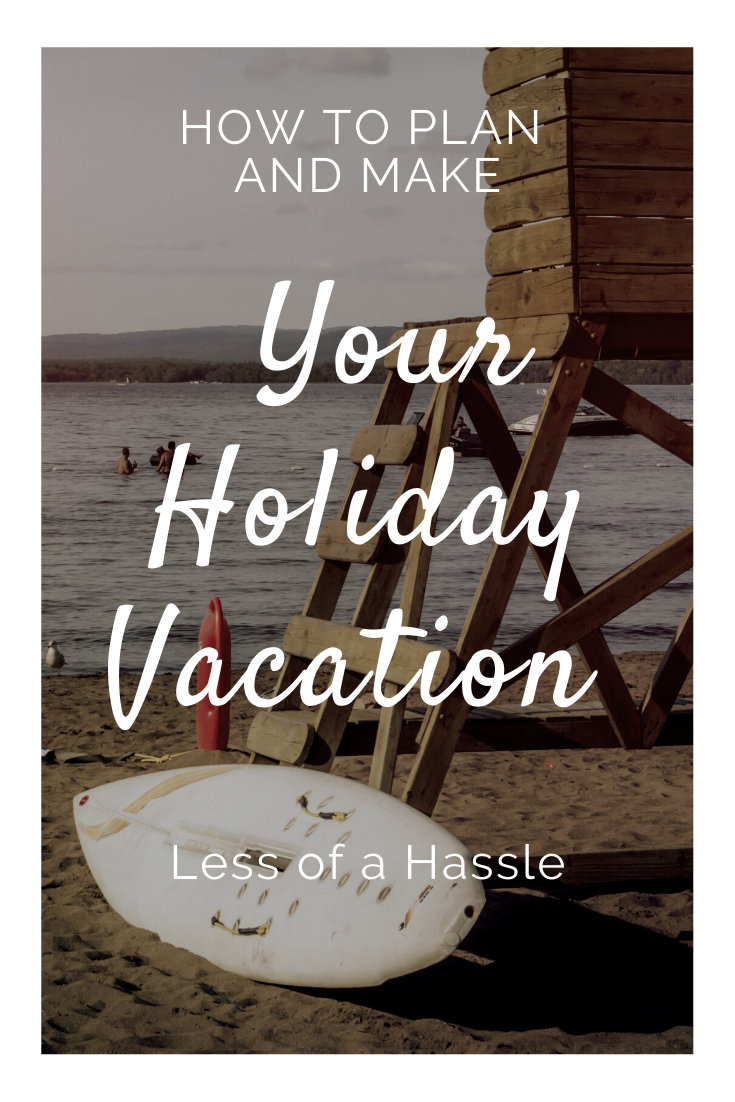 Plan A Hassle Free Holiday Vacation