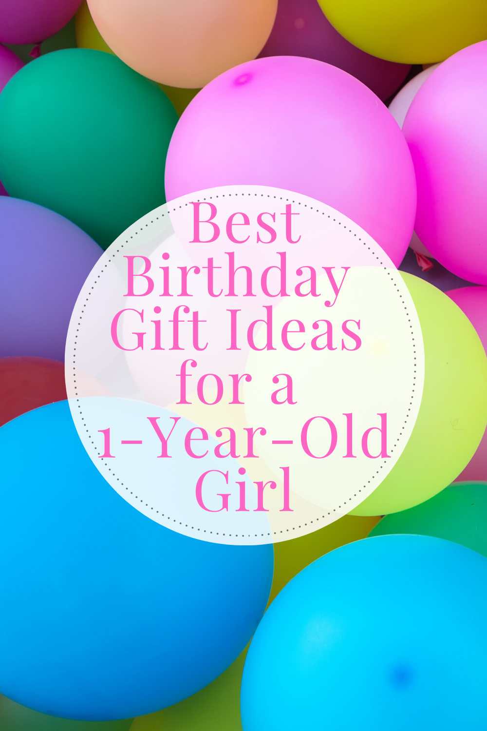 Best Birthday Gift Ideas for a 1 Year Old Girl