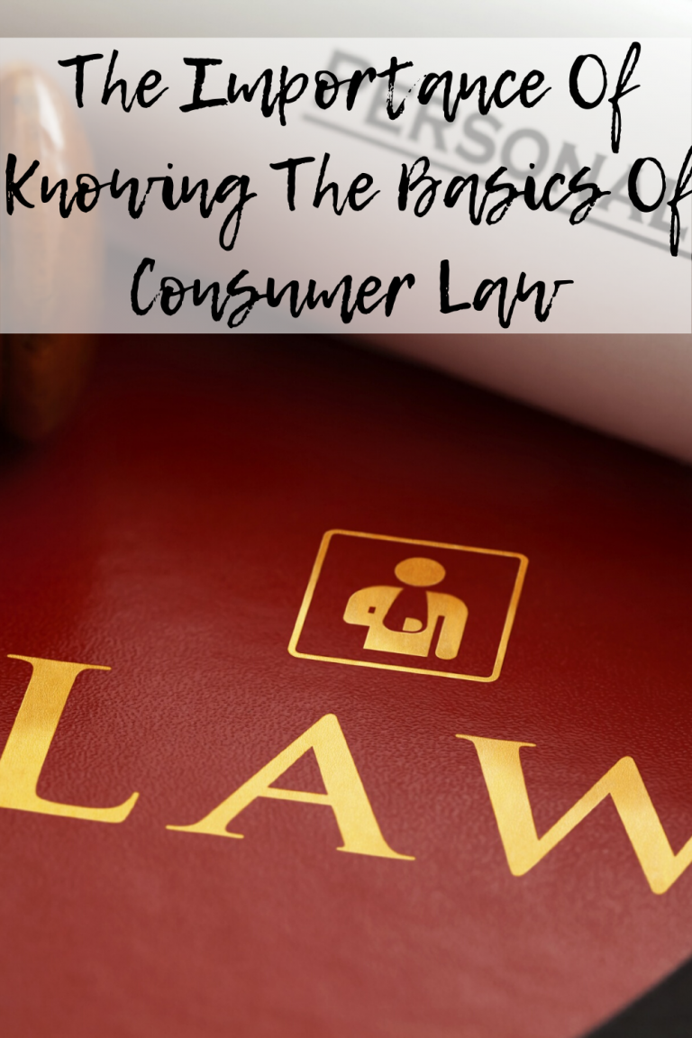 The Importance Of Knowing The Basics Of Consumer Law - Mom And More