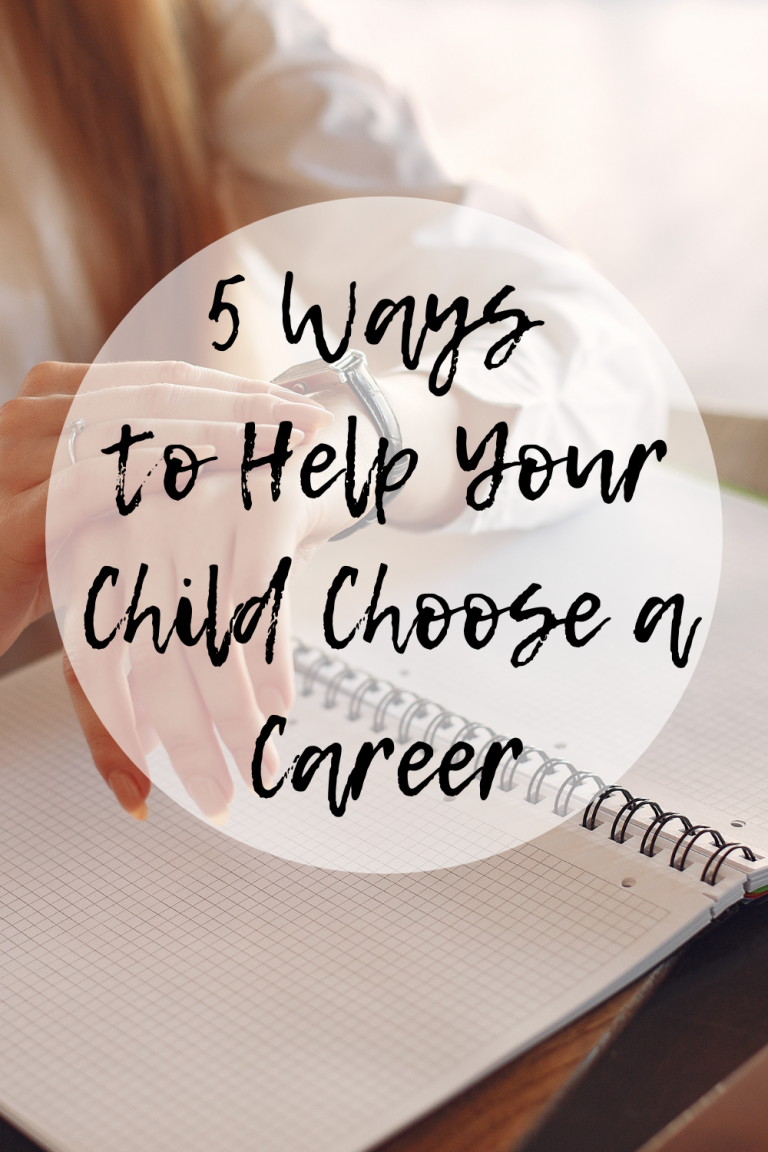 5-ways-to-help-your-child-choose-a-career-mom-and-more