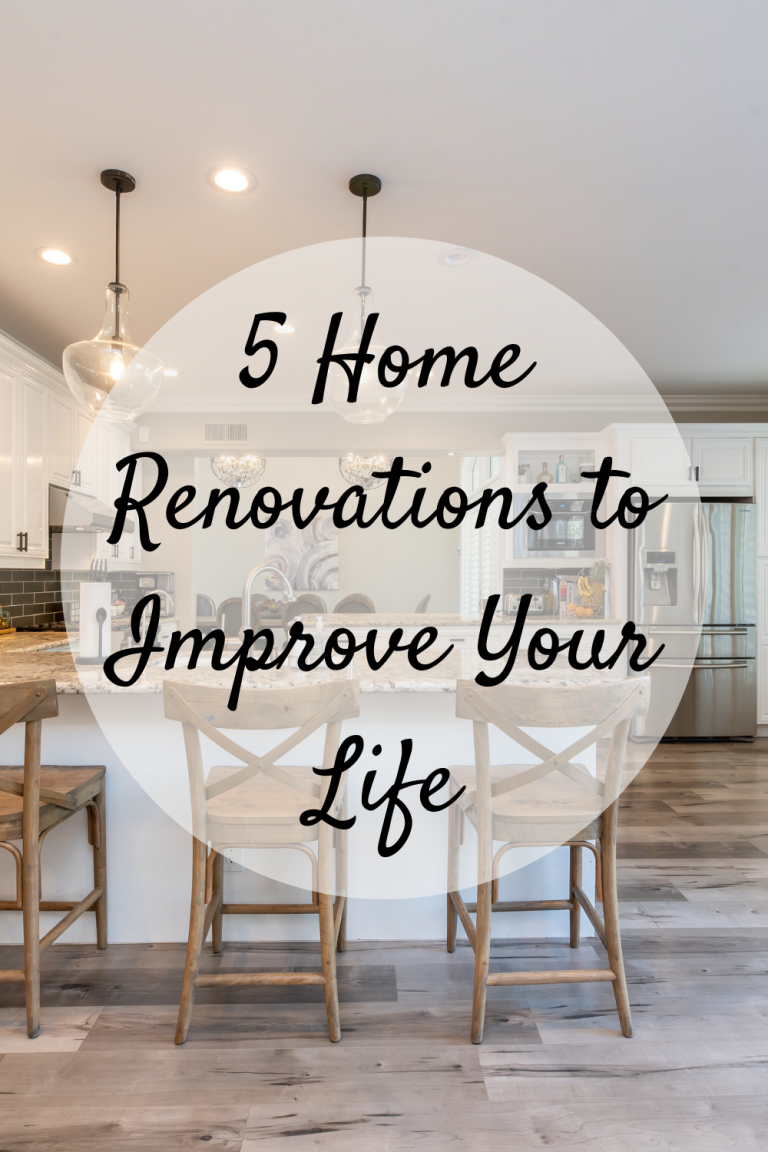 5 Home Renovations to Improve Your Life - Mom and More