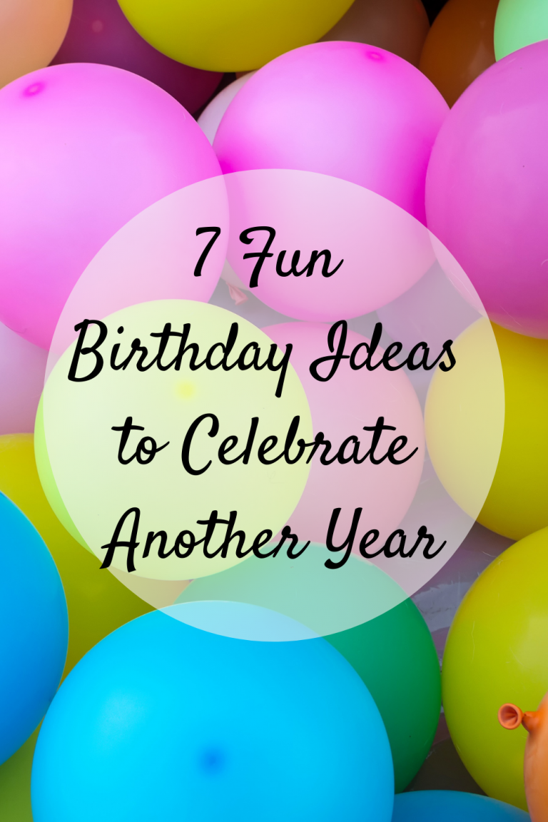 7 Fun Birthday Ideas to Celebrate Another Year - Mom and More