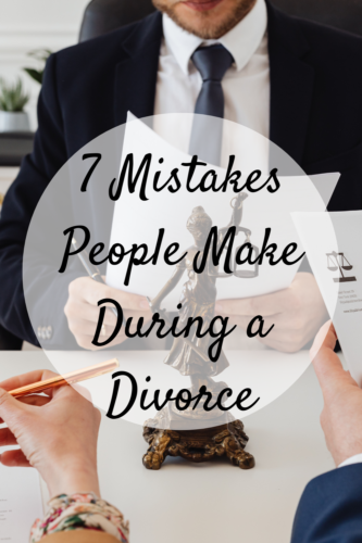 7 Mistakes People Make During a Divorce