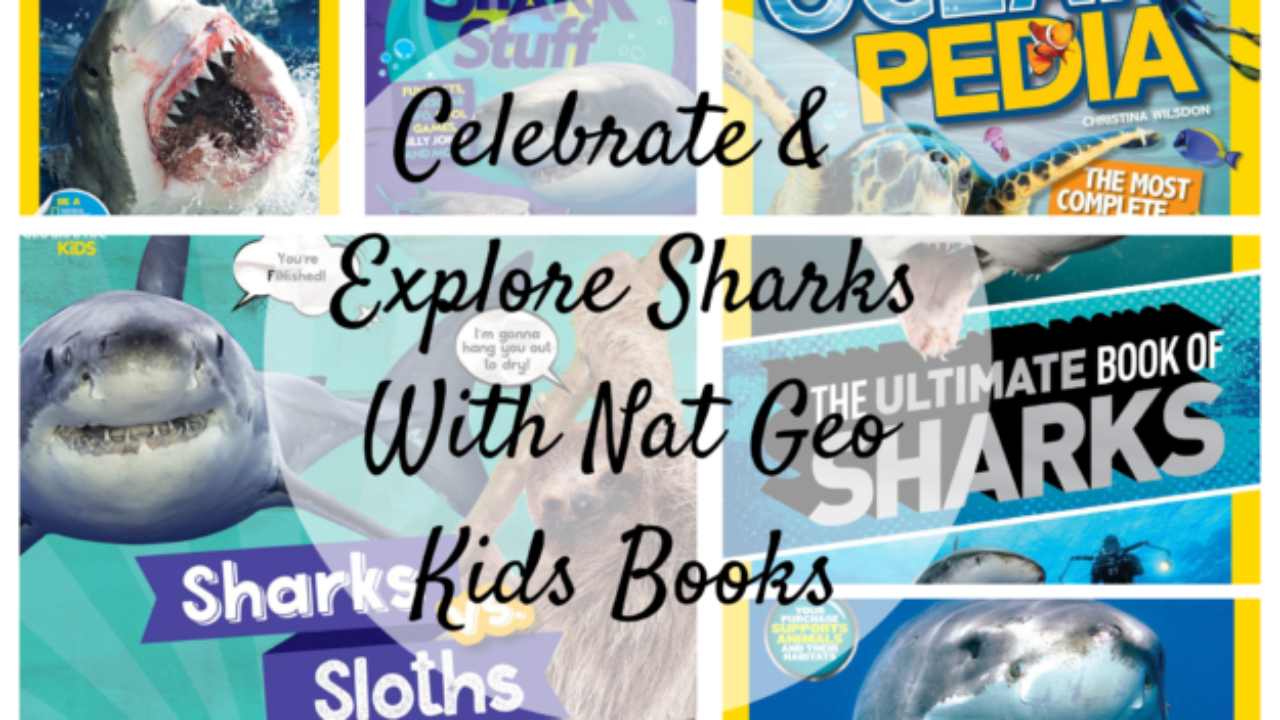 https://momandmore.com/wp-content/uploads/2022/08/Celebrate-Explore-Sharks-With-Nat-Geo-Kids-Books-1280x720.png