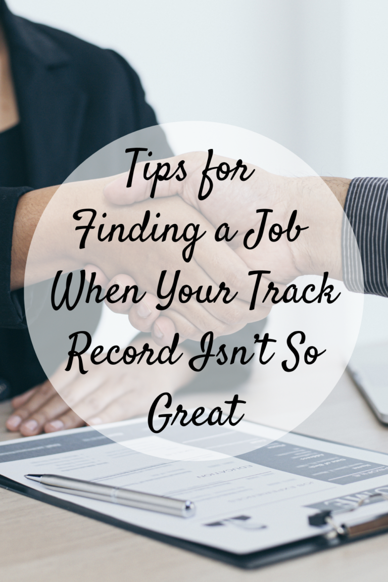 Tips For Finding A Job When Your Track Record Isn t So Great Mom And More