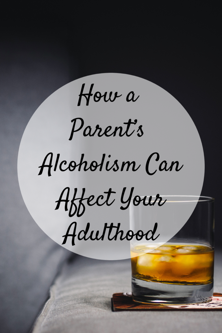 How a Parent’s Alcoholism Can Affect Your Adulthood - Mom and More