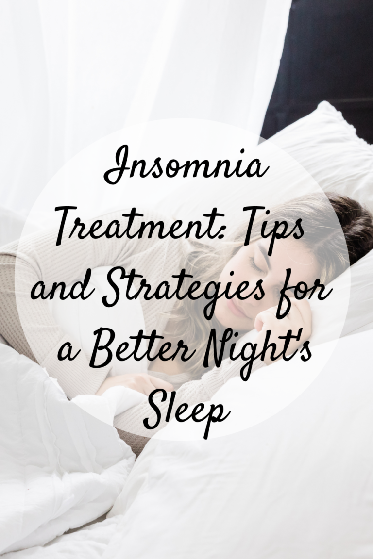 Insomnia Treatment: Tips and Strategies for a Better Night's Sleep ...