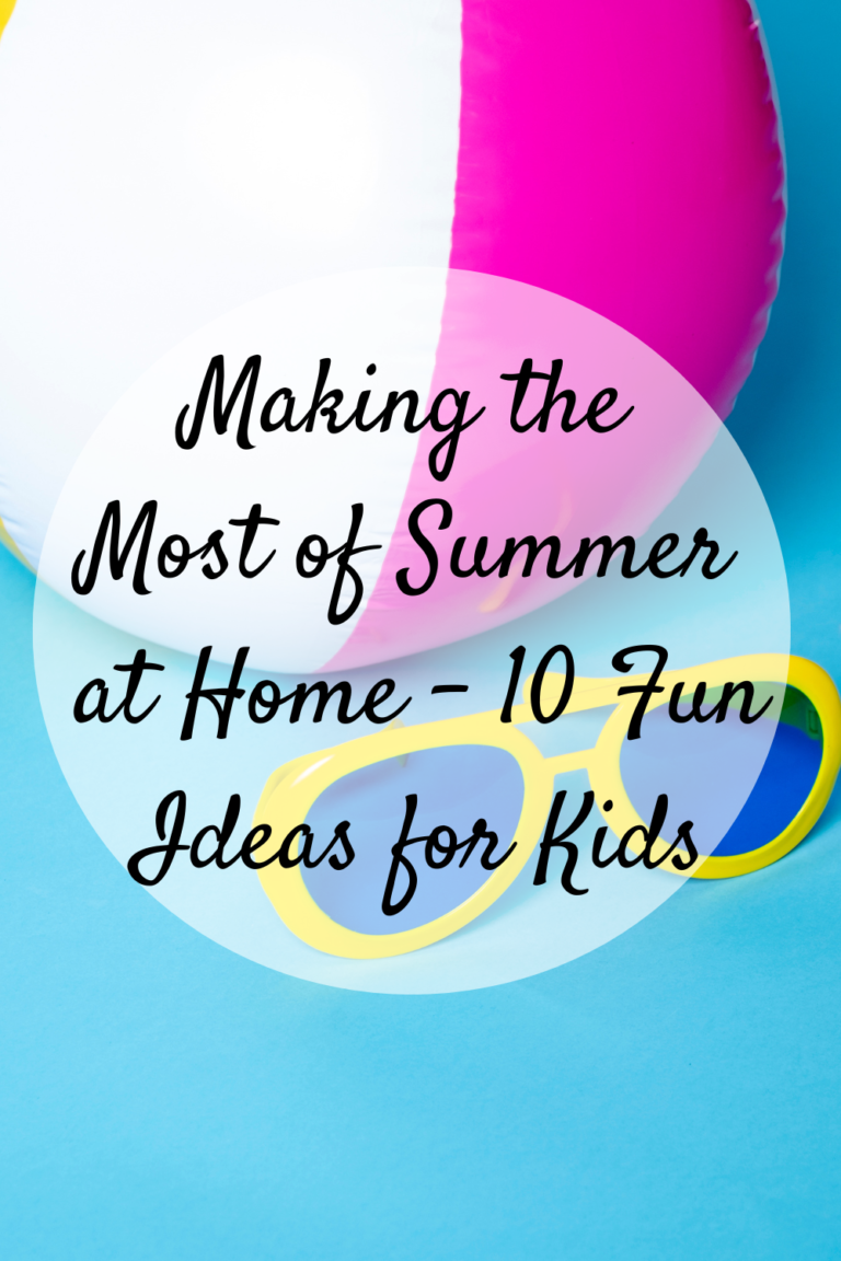 Making the Most of Summer at Home - 10 Fun Ideas for Kids - Mom and More