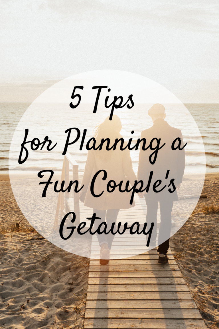 5 Tips For Planning A Fun Couple's Getaway - Mom And More