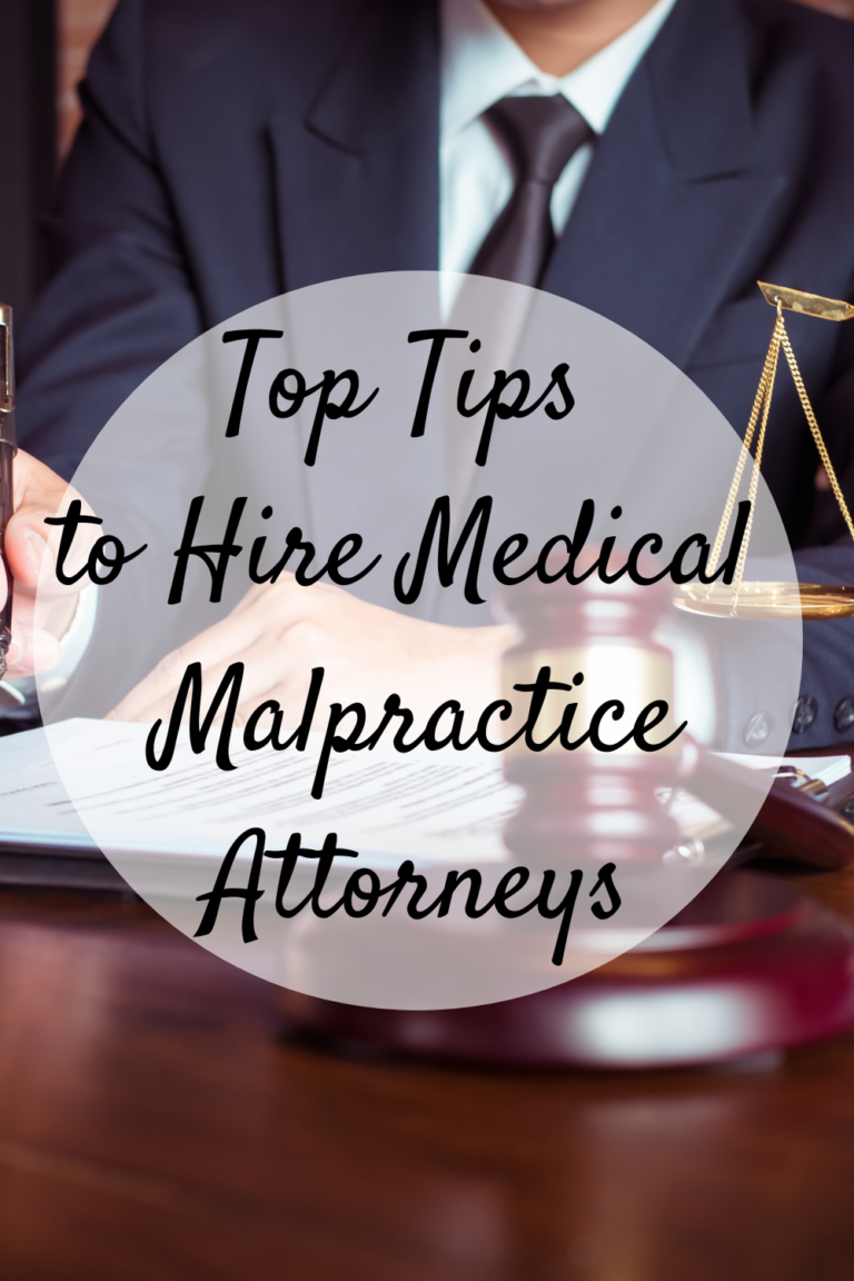 Top Tips To Hire Medical Malpractice Attorneys Mom And More 5528