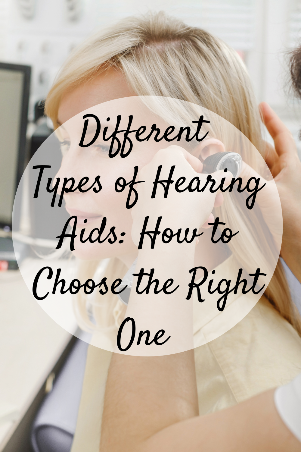 Hearing Aids: Types and How to Choose The Right One 