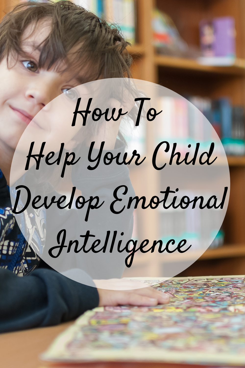 How To Help Your Child Develop Emotional Intelligence - Mom and More