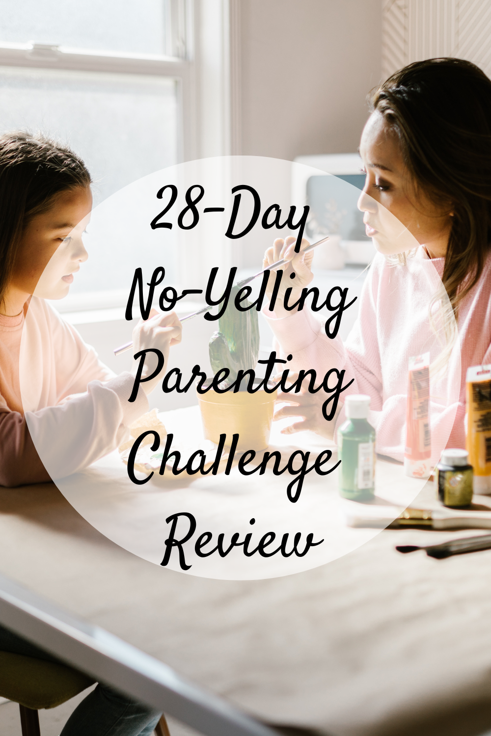 28 Day No Yelling Parenting Challenge Review Parenting Leader Mom