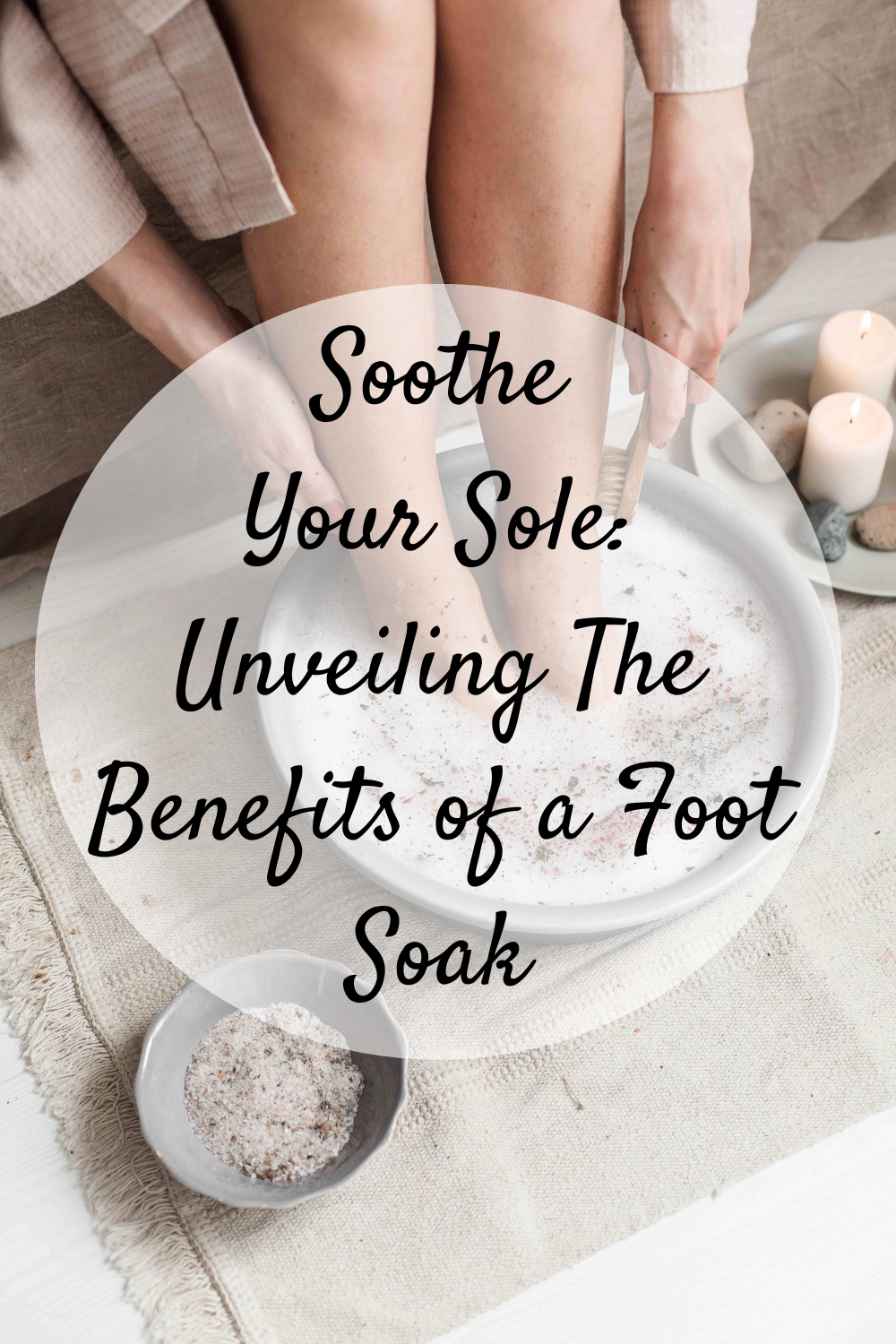 Soothe Your Sole: Unveiling The Benefits of a Foot Soak - Mom and More