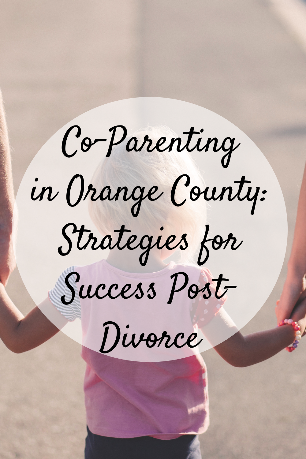 Co-Parenting in Orange County: Strategies for Success Post-Divorce