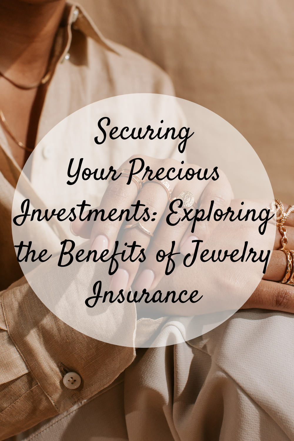 Securing Your Precious Investments: Exploring the Benefits of Jewelry Insurance