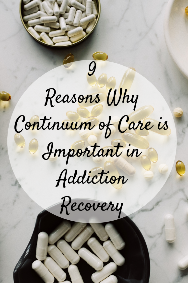 9 Reasons Why Continuum of Care is Important in Addiction Recovery ...