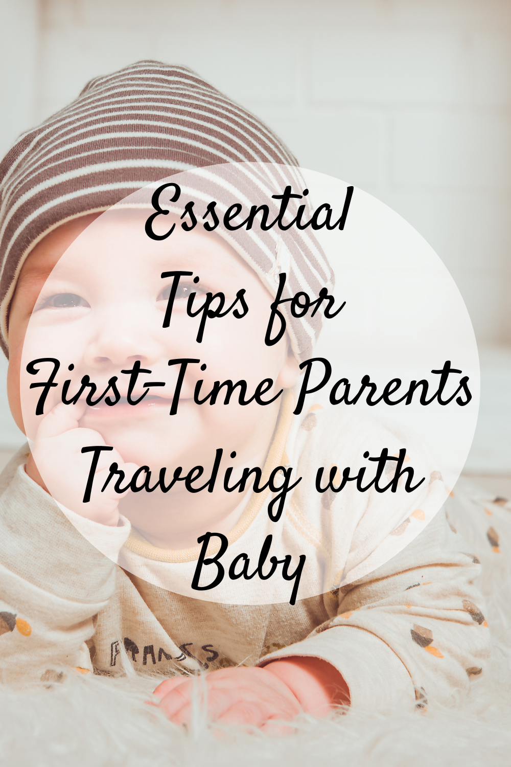 Essential Tips for First-Time Parents Traveling with Baby