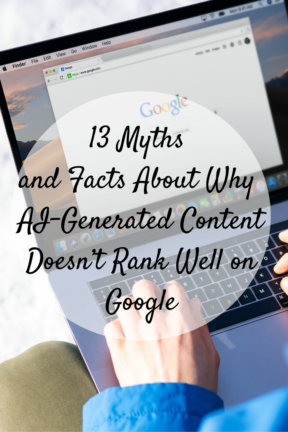 13 Myths and Facts About Why AI-Generated Content Doesn’t Rank Well on Google